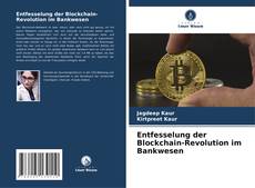 Capa do livro de Entfesselung der Blockchain-Revolution im Bankwesen 