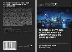 Buchcover von EL RENDIMIENTO DEL NODO IOT PARA LA COMUNICACIÓN 5G APLICACIONES