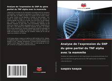 Buchcover von Analyse de l'expression du SNP du gène partiel du TNF alpha avec la mammite