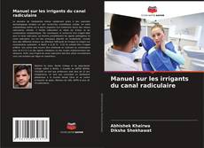 Buchcover von Manuel sur les irrigants du canal radiculaire