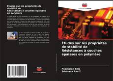 Bookcover of Études sur les propriétés de stabilité de Résistances à couches épaisses en polymère