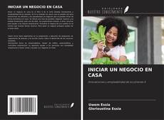 Bookcover of INICIAR UN NEGOCIO EN CASA