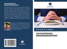 Borítókép a  ZEITGEMÄSSES BANKMANAGEMENT - hoz