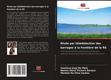 Bookcover of Étude par télédétection des barrages à la frontière de la RS