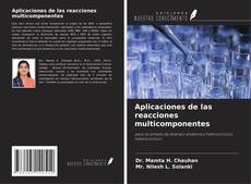 Bookcover of Aplicaciones de las reacciones multicomponentes