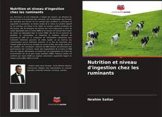 Nutrition et niveau d'ingestion chez les ruminants kitap kapağı