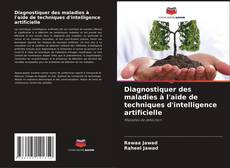 Capa do livro de Diagnostiquer des maladies à l'aide de techniques d'intelligence artificielle 