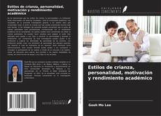 Bookcover of Estilos de crianza, personalidad, motivación y rendimiento académico