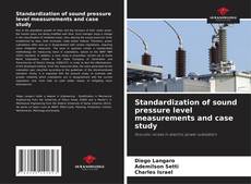 Copertina di Standardization of sound pressure level measurements and case study