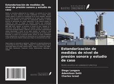 Bookcover of Estandarización de medidas de nivel de presión sonora y estudio de caso