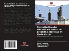 Bookcover of Normalisation des mesures de niveau de pression acoustique et étude de cas