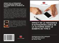 Copertina di IMPACT DE LA FRÉQUENCE D'AUTOSURVEILLANCE DE LA GLYCÉMIE DANS LE DIABÈTE DE TYPE-II
