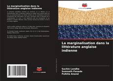 Capa do livro de La marginalisation dans la littérature anglaise indienne 
