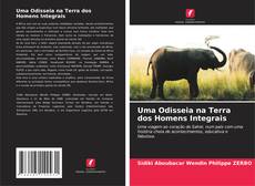 Borítókép a  Uma Odisseia na Terra dos Homens Integrais - hoz