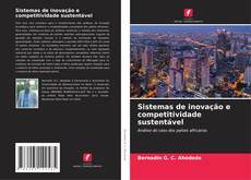 Sistemas de inovação e competitividade sustentável kitap kapağı