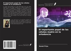 Portada del libro de El importante papel de las células madre en la ortodoncia