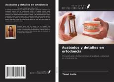 Bookcover of Acabados y detalles en ortodoncia