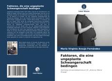 Capa do livro de Faktoren, die eine ungeplante Schwangerschaft bedingen 