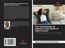 Couverture de The involvement of women in the North of Côte d'Ivoire