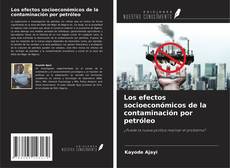 Buchcover von Los efectos socioeconómicos de la contaminación por petróleo