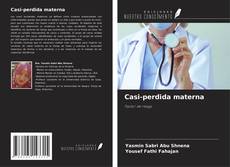 Bookcover of Casi-perdida materna