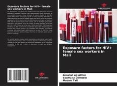 Обложка Exposure factors for HIV+ female sex workers in Mali
