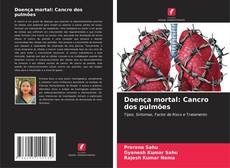 Capa do livro de Doença mortal: Cancro dos pulmões 