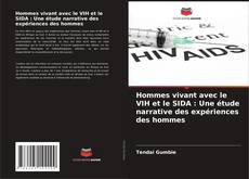 Hommes vivant avec le VIH et le SIDA : Une étude narrative des expériences des hommes的封面