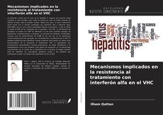 Buchcover von Mecanismos implicados en la resistencia al tratamiento con interferón alfa en el VHC