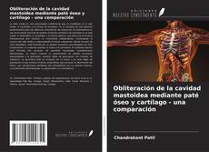 Couverture de Obliteración de la cavidad mastoidea mediante paté óseo y cartílago - una comparación