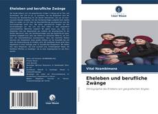 Buchcover von Eheleben und berufliche Zwänge