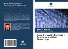 Bookcover of Neue Pyrazolin-Derivate - Synthese und ihre Bewertung