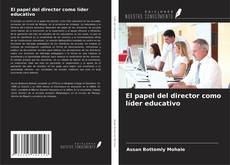 Bookcover of El papel del director como líder educativo