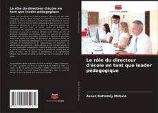Portada del libro de Le rôle du directeur d'école en tant que leader pédagogique