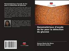 Bookcover of Nanomatériaux d'oxyde de fer pour la détection du glucose