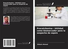 Bookcover of Procalcitonina : Utilidad como biomarcador para la sospecha de sepsis
