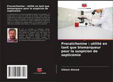 Couverture de Procalcitonine : utilité en tant que biomarqueur pour la suspicion de septicémie