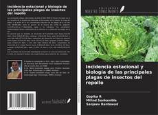 Bookcover of Incidencia estacional y biología de las principales plagas de insectos del repollo