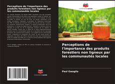 Copertina di Perceptions de l'importance des produits forestiers non ligneux par les communautés locales