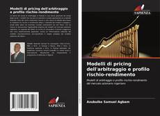 Modelli di pricing dell'arbitraggio e profilo rischio-rendimento kitap kapağı