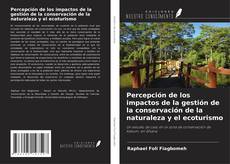 Copertina di Percepción de los impactos de la gestión de la conservación de la naturaleza y el ecoturismo