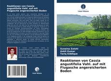 Bookcover of Reaktionen von Cassia angustifolia Vahl. auf mit Flugasche angereicherten Boden