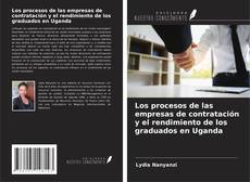 Bookcover of Los procesos de las empresas de contratación y el rendimiento de los graduados en Uganda