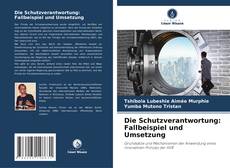 Capa do livro de Die Schutzverantwortung: Fallbeispiel und Umsetzung 