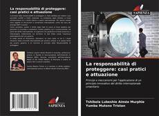 Buchcover von La responsabilità di proteggere: casi pratici e attuazione