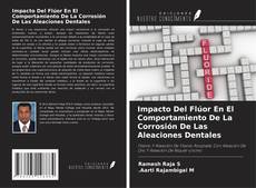 Impacto Del Flúor En El Comportamiento De La Corrosión De Las Aleaciones Dentales kitap kapağı
