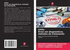 Borítókép a  Sífilis Erros em diagnósticos, métodos de tratamento - hoz