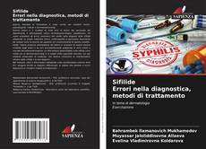 Buchcover von Sifilide Errori nella diagnostica, metodi di trattamento