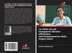 Capa do livro de Le sfide che gli insegnanti devono affrontare nell'insegnamento delle lingue locali 