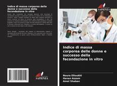Bookcover of Indice di massa corporea delle donne e successo della fecondazione in vitro